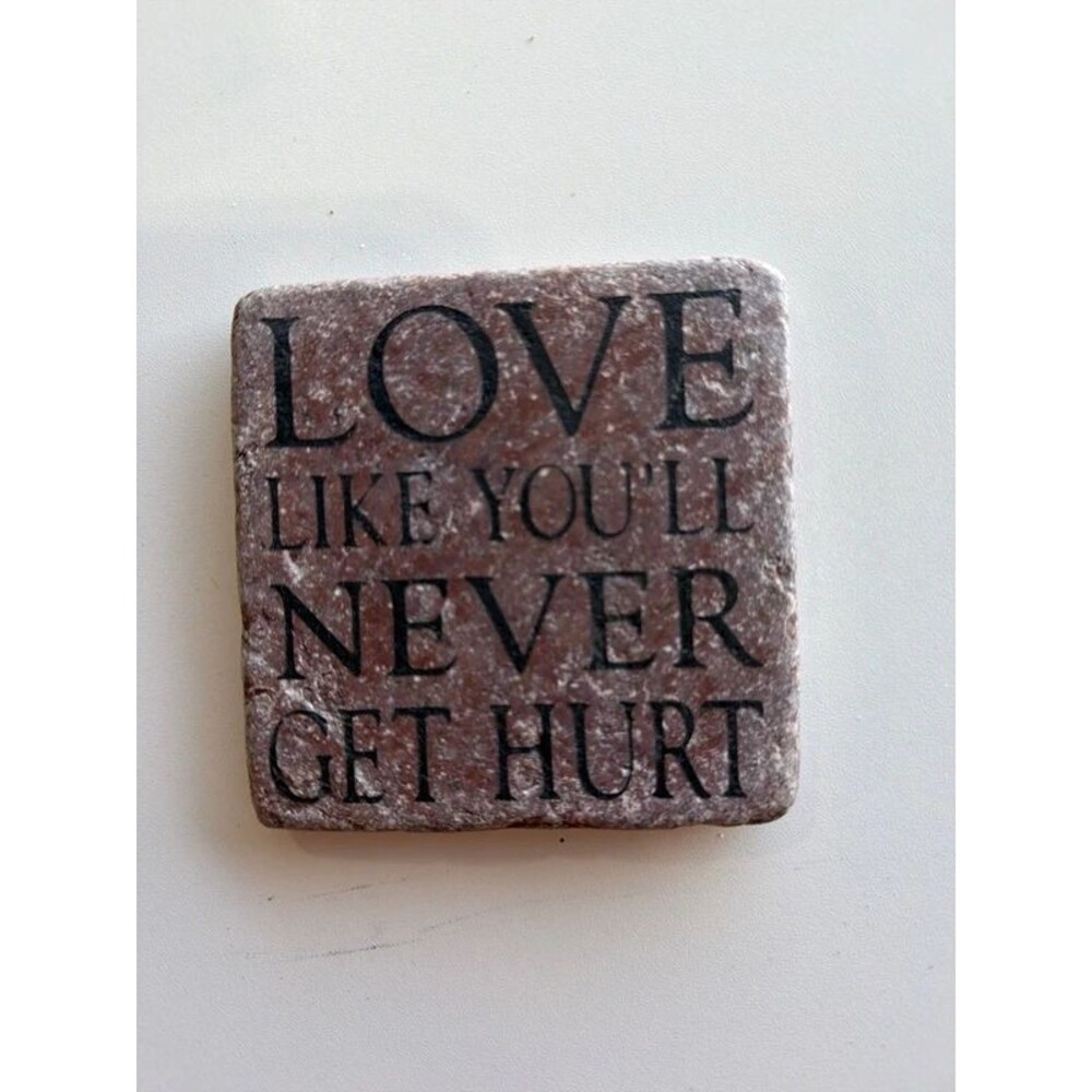 Inspirational “Love Like You’ll Never Get Hurt” Stone Coaster